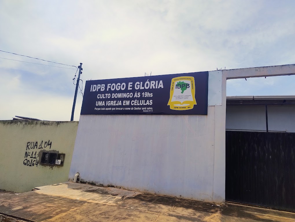 Fachada de Igreja de Deus Pentecostal do Brasil - IDPB Fogo e Glória - Cuiabá.