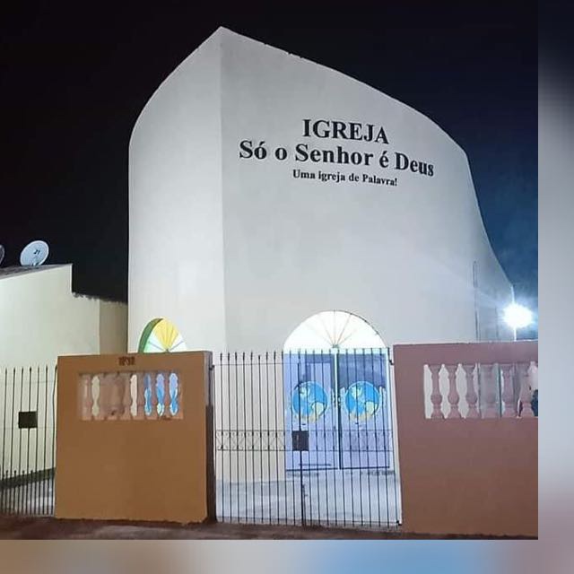 Fachada de IGREJA SÓ O SENHOR É DEUS